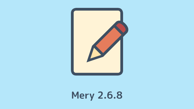 テキストエディター「Mery」ベータ版 Ver 2.6.8 を公開、HTML Tidy 5.6.0 に対応