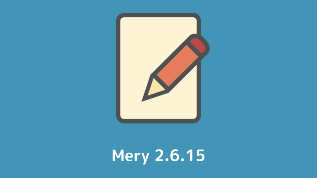 テキストエディター「Mery」ベータ版 Ver 2.6.15 を公開、Zen モードを搭載。ワークスペースの保存・復元にも対応！