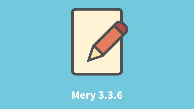 テキストエディター「Mery」ベータ版 Ver 3.3.6 を公開