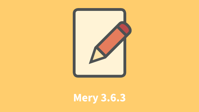 テキストエディター「Mery」ベータ版 Ver 3.6.3 を公開