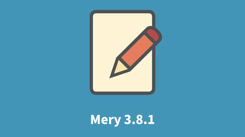 テキストエディター「Mery」ベータ版 Ver 3.8.1 を公開